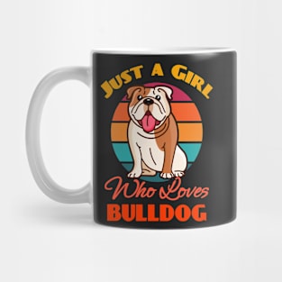 Just a Girl Who Loves Bulldog Dog puppy Lover Cute Sunser Retro Funny Mug